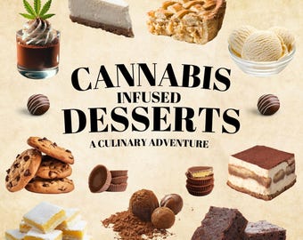 Cannabis-Infused Desserts Recipe eBook | 10 Gourmet Edible Recipes | Step-by-Step Cannabutter Guide |  Baking ebook