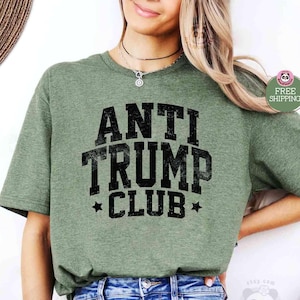 Anti Trump Club, FDT shirt, Anti Trump shirt, anti maga shirt, anti trump gift, Liberal shirt, democrat shirt, feminist shirt, political tee