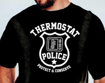 Thermostat Police Shirt, Funny Dad T-shirt, Thermostat Shirt, Dad Joke Shirt Dad Tee Shirt Husband Gift Fathers Day Gifts Funny Gift for Dad