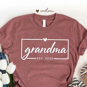 Custom grandma T-shirt, grandma est 2025, Gift for Grandmother, Mothers Day Gift, Personalized grandma Tee, custom nana shirt, gigi t-shirt