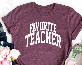 Favorite Teacher T-shirt, Funny teacher shirt, Gift for teacher, Teacher Gift, teacher back to school tee, teacher appreciation gift