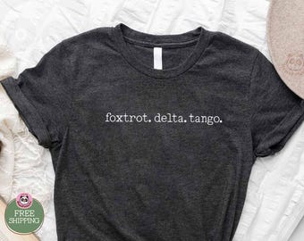 Subtle Anti Trump Shirt, FDT Shirt, foxtrot delta tango, Anti MAGA t-shirt, Liberal Shirt, Democrat Shirt, Funny Political tee feminist gift