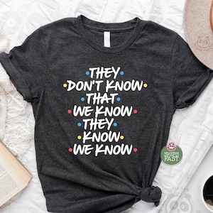 T-Shirt Friends "They Don't Know That We Know" - Donna, Grigio, Taglia M