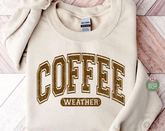 Coffee Weather Sweatshirt, Coffee Lover Crewneck, Thanksgiving Retro Fall Sweater, Winter Sweatshirt, Coffee Lover Gift, Gift for Her