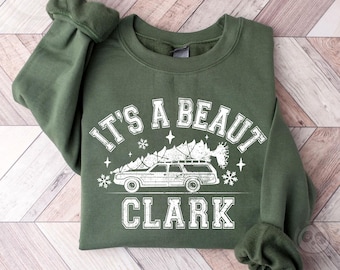 It's a Beaut Clark Sweatshirt, Griswold Christmas Sweatshirt, Funny Christmas Sweater, Christmas Vacation Shirt, Holiday Christmas Crewneck