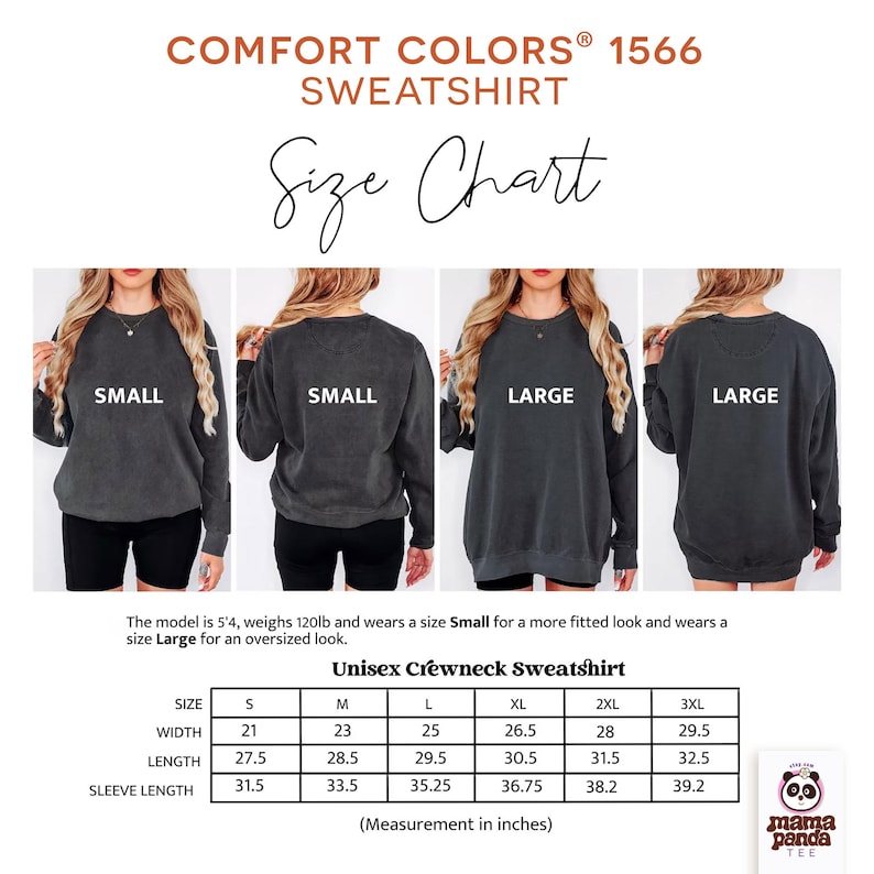 May include: Image of a Comfort Colors 1566 sweatshirt size chart. The chart includes measurements in inches for sizes S to 3XL. The model is 5'4, weighs 120lb and wears a size Small for a more fitted look and wears a size Large for an oversized look.