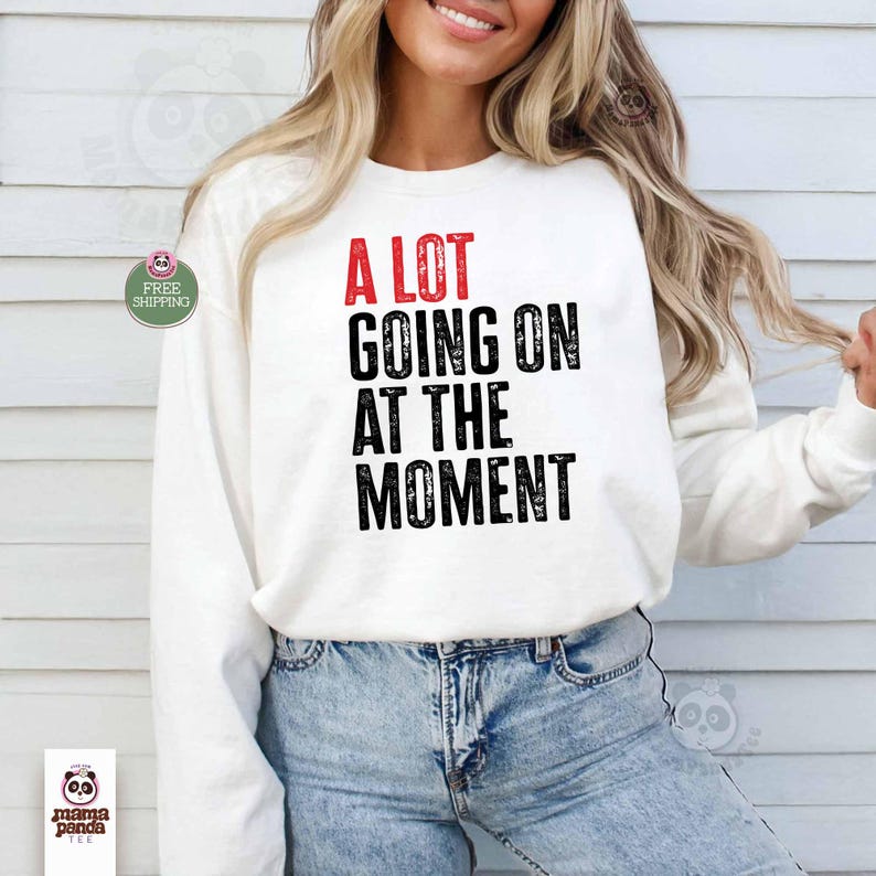 white swift concert sweatshirt "A Lot Going on at the moment" sweatshirt music concert sweatshirt and hoodie