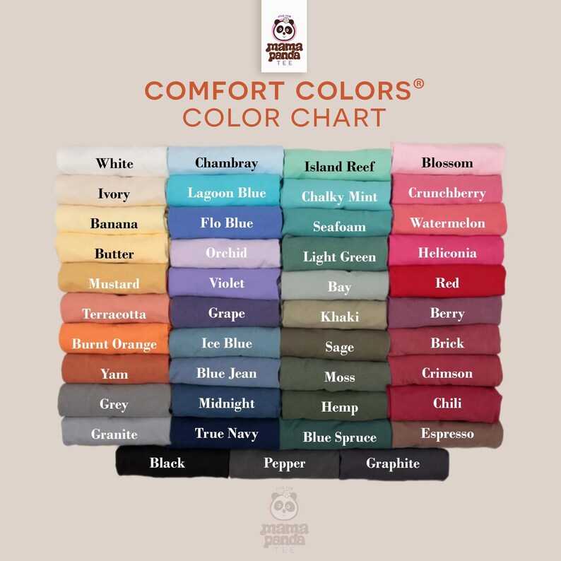 May include: A Comfort Colors color chart displaying a grid of folded fabric swatches in various shades. The text reads Mama Panda Tee, Comfort Colors Color Chart, and lists color names including White, Ivory, Banana, Butter, Mustard, Terracotta, Burnt Orange, Yam, Grey, Granite, Black, Chambray, Lagoon Blue, Flo Blue, Orchid, Violet, Grape, Ice Blue, Blue Jean, Midnight, True Navy, Pepper, Island Reef, Chalky Mint, Seafoam, Light Green, Bay, Khaki, Sage, Moss, Hemp, Blue Spruce, Graphite, Blossom, Crunchberry, Watermelon, Heliconia, Red, Berry, Brick, Crimson, Chili, and Espresso.