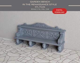 May include: A gray, miniature garden bench in the Renaissance style. The bench features ornate carvings and is labeled as STL files, available in 1/12, 1/24, and 1/48 scales. The image includes the text "DIGITAL DOWNLOAD".