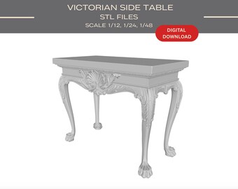 May include: A light gray 3D model of a Victorian side table with ornate carved details, including a central shell motif and cabriole legs with claw and ball feet. The text reads: VICTORIAN SIDE TABLE STL FILES SCALE 1/12, 1/24, 1/48 DIGITAL DOWNLOAD.