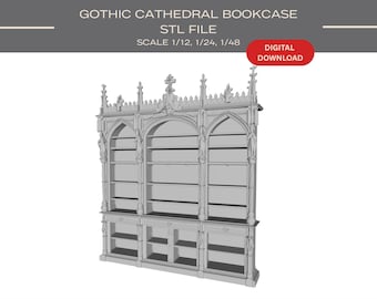 May include: A light gray 3D model of a Gothic cathedral bookcase with three arched sections, multiple shelves, and decorative finials. The text reads GOTHIC CATHEDRAL BOOKCASE STL FILE SCALE 1/12, 1/24, 1/48 and DIGITAL DOWNLOAD.
