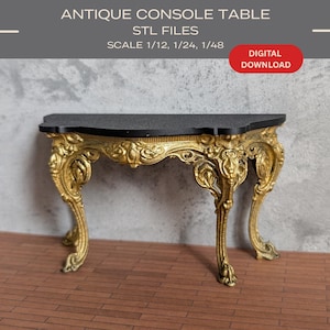 May include: A miniature antique console table with a black top and ornate gold-colored legs. The table is a digital download, as indicated by the red button. The text on the image reads "ANTIQUE CONSOLE TABLE STL FILES SCALE 1/12, 1/24, 1/48".