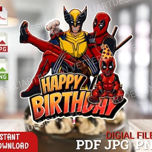 May include: A digital cake topper featuring the characters Wolverine, Deadpool, and a smaller Deadpool. The characters are in a superhero pose with the text "Happy Birthday" in a bold, red font.