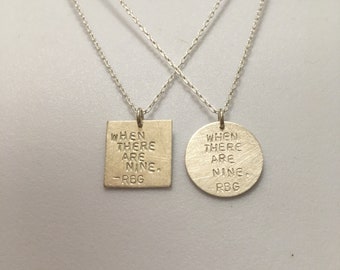 RBG Ruth Bader Ginsburg "When there are nine" sterling silver necklace -- stamped handmade feminist SCOTUS politics election 2020 democrat