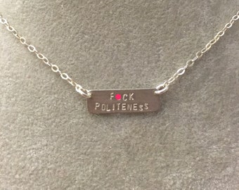 F*CK POLITENESS sterling silver bar necklace --hand stamped.  ssdgm mfm my favorite murder true crime podcast murderino murderinos