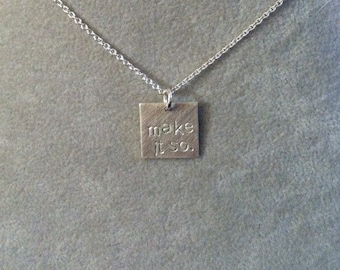 Star Trek "make it so" Captain Picard, Next Generation/ inspirational necklace-- geek girl collection -- sterling silver