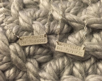 NEVERTHELESS SHE PERSISTED  sterling silver bar necklace or bracelet --hand stamped. feminism politics election democrat  anti-trump Warren