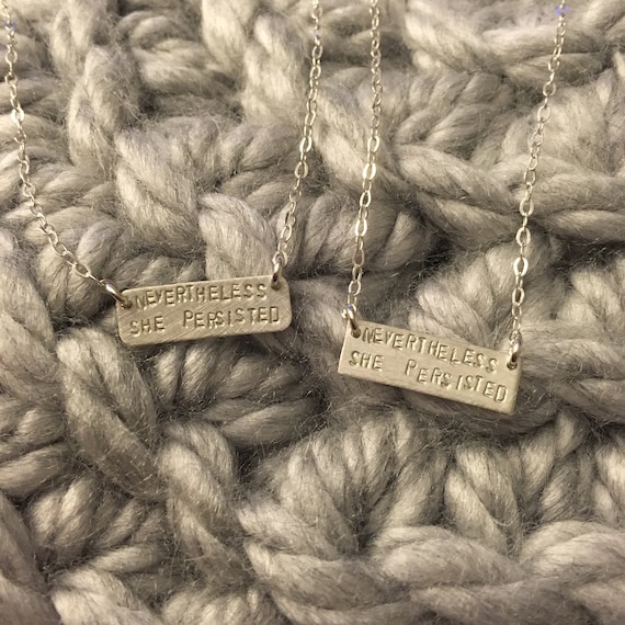 NEVERTHELESS SHE PERSISTED  sterling silver bar necklace or bracelet --hand stamped. feminism politics election democrat  anti-trump Warren