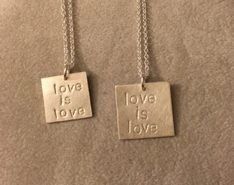 Sterling silver "love is love" necklaces. Hand stamped  2 sizes. Love acceptance LGBTQ equality support ally allies
