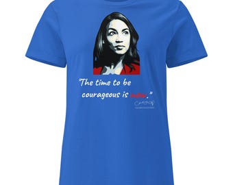 AOC Alexandria Ocasio-Cortez Courageous Women’s basic softstyle t-shirt