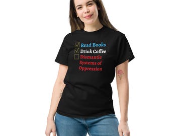Boeken lezen Koffie drinken Demonteer Systems Of Onderpression T-shirt Klassiek uniseks T-shirt