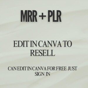 May include: Text on a white background that reads "MRR + PLR EDIT IN CANVA TO RESELL CAN EDIT IN CANVA FOR FREE JUST SIGN IN".