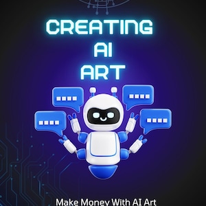 Puede incluir: Un robot blanco con brazos y piernas azules está rodeado de burbujas de diálogo. El robot tiene una cara feliz y está levantando los brazos en el aire. El texto "Creating AI Art" está en letras azules de neón sobre el robot. El texto "Make Money With AI Art" está debajo del robot. El texto "@yanzubusiness" está en la parte inferior de la imagen.