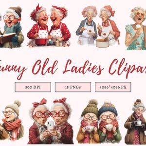 May include: A digital art collection titled "Funny Old Ladies Clipart" featuring various illustrations of elderly women in humorous situations. The images showcase women reading, cooking, eating ice cream, and using a phone. The collection includes 15 PNGs at 4096x4096 pixels.
