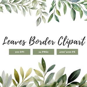 May include: A watercolour illustration of a leaves border clipart, featuring green and light green foliage. The text "Leaves Border Clipart" is in a handwritten font. Additional text includes "300 DPI", "24 PNGs", and "4096*4096 PX".