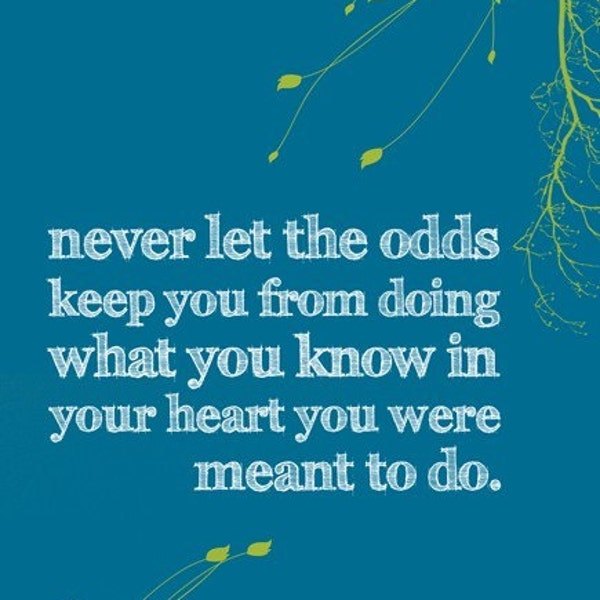 Never Let The Odds (quote print) - 5x7 - blue and yellow