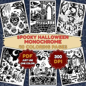 May include: A collection of six black and white Halloween-themed coloring pages. The pages feature spooky illustrations of pumpkins, ghosts, vampires, witches, and skeletons. Text on the image reads "Spooky Halloween Monochrome 40 Coloring Pages PDF Just Use One Color! 300 DPI."