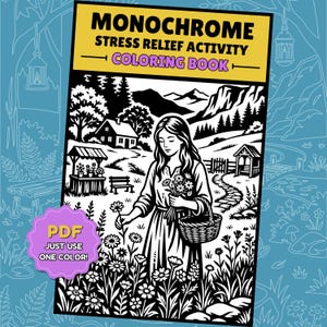 Könnte beinhalten: Ein monochromes Malbuch mit dem Titel MONOCHROME STRESS RELIEF ACTIVITY COLORING BOOK. Das Cover zeigt eine schwarz-weiße Illustration einer Person, die Blumen auf einem Feld in der Nähe eines Hauses und Bergen pflückt. Ein rosa Abzeichen trägt die Aufschrift PDF JUST USE ONE COLOR!