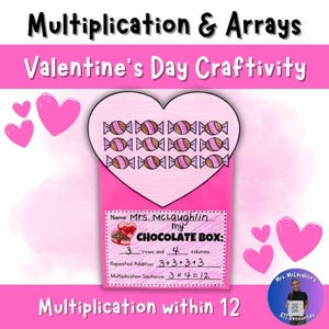 May include: A pink Valentine's Day craftivity with the text "Multiplication & Arrays" and "Valentine's Day Craftivity". The craft features a heart-shaped chocolate box with candy illustrations and multiplication problems.