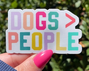 DOGS>PEOPLE- Matte Vinyl Sticker