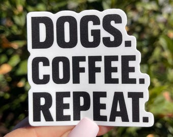 Dogs.Coffee.Repeat -Sticker