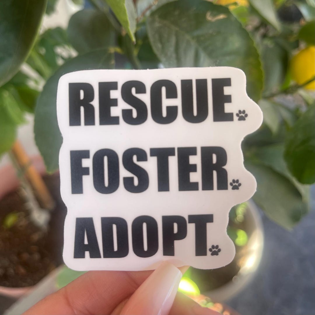 Rescue. Foster. Adopt. Vinyl Matte Sticker. Support Animal Rescue ...
