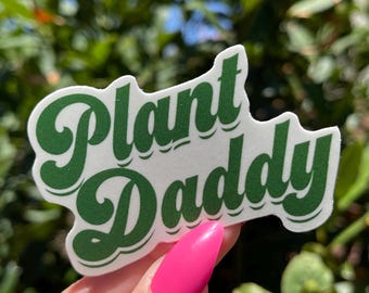 Plant Daddy Sticker: Waterproof Vinyl Decal for Plant Lovers