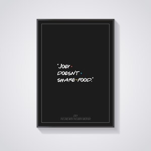 Friends - TV show - comedy - quote - Joey - poster - print - wall art