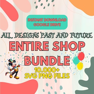 All Disney Digital Bundle, 10000+ PNG SVG Clipart, Full Shop Collection, Mickey Princess Moana Toy Story Files, Instant Download Pack