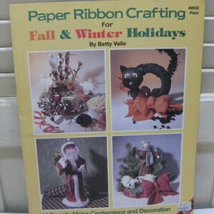 Paper Ribbon Crafting for Fall & Winter Holidays 1991 Plaid Enterprises Vintage Craft Booklet