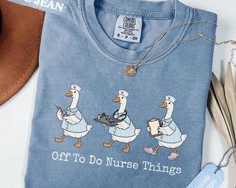 Comfort Colors® Funny Nurse Shirt, Nursing Student Shirt, Nursing Grad Gift, Nursing Assistant Tee, Off To Do Nurse Things T-shirt, RN Gift