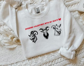Funny Goat Valentine Sweater,Goat Lover Shirt,Goat Sweatshirt,Cute Goat Shirt,Farm Animal Shirt,Funny Valentines Shirt,Gift for Animal Lover