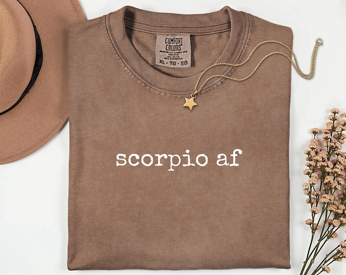 Scorpio AF T-Shirt: Funny Zodiac Graphic Tee, Astrology Gift
