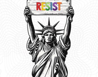 Statue of Liberty Resist PNG File, Anti-Trump PNG, Statue of Liberty Resist Digital Download