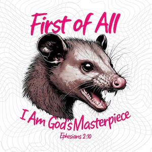 I’m God’s Masterpiece PNG File, Retro Funny Sarcastic Opossum PNG, Raccoon First Of All I&#39;m God&#39;s Masterpiece Digital Download