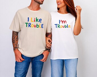 Custom I Like Trouble Graphic Shirt, Bold Quote Tee, Retro Statement Shirt, Trendy Streetwear