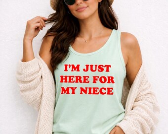 I'm Just Here For My Niece Tank Top, Funny Aunt Tank, Proud Aunt Shirt, Auntie Gift, Family Reunion Tank, Cute Typography Racerback Tank