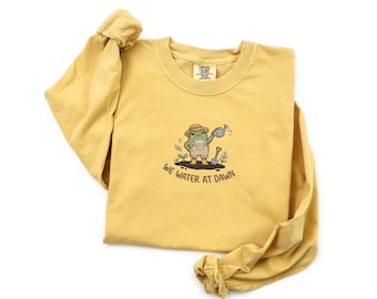 Comfort Colors Embroidered We Water at Dawn Frog Sweatshirt, Gardening Tee, Cute Cottagecore Hoodie