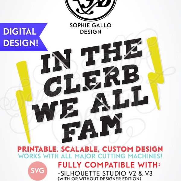 In the Clerb We All Fam Quote- Broad City SVG PNG & DXF digital download files for Silhouette, Cricut Cutting Machines Instant Home Printing