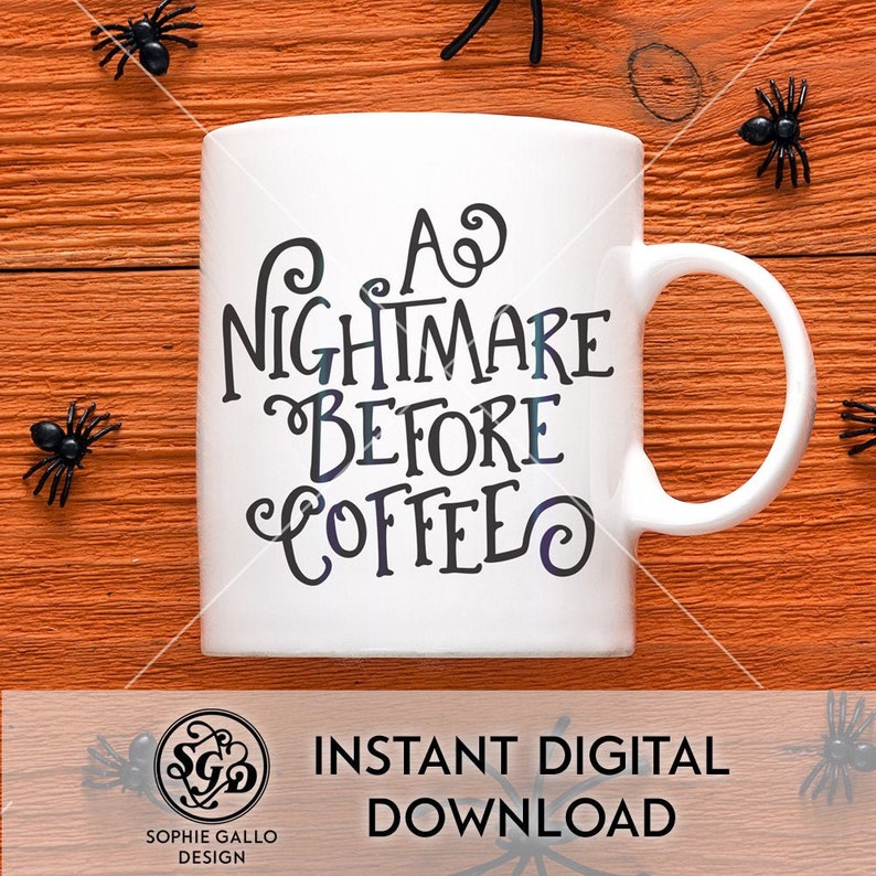 Download A Nightmare before Coffee Quote SVG DXF PNG digital ...